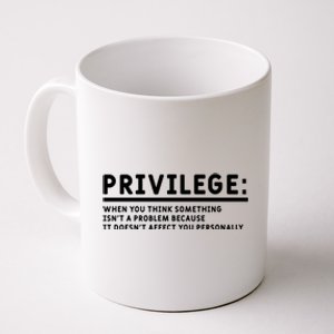 Privilege Civil Rights Social Justice Equality Equal Rights Gift Coffee Mug