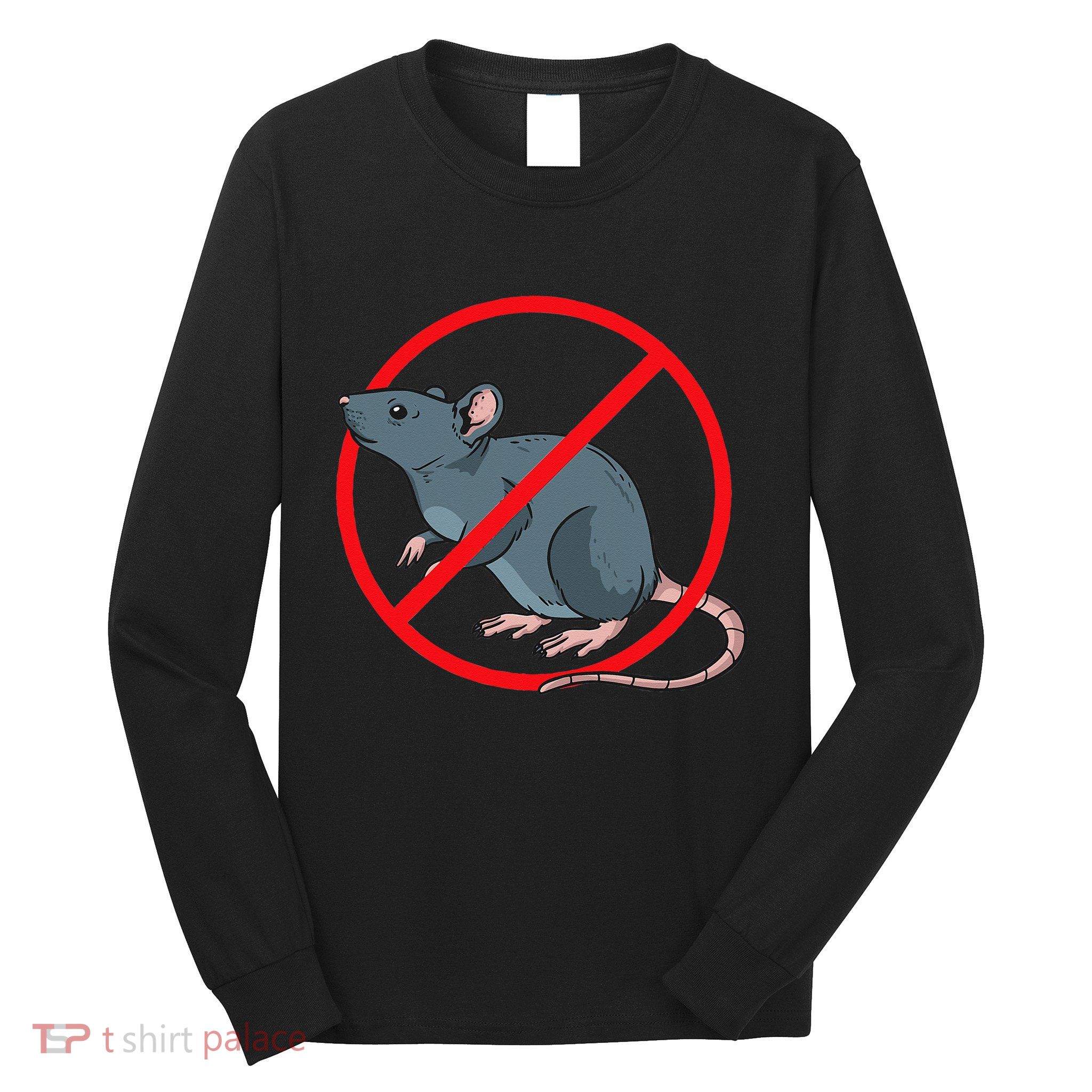 Pest Control Rat Exterminator No Rat Sign Long Sleeve Shirt