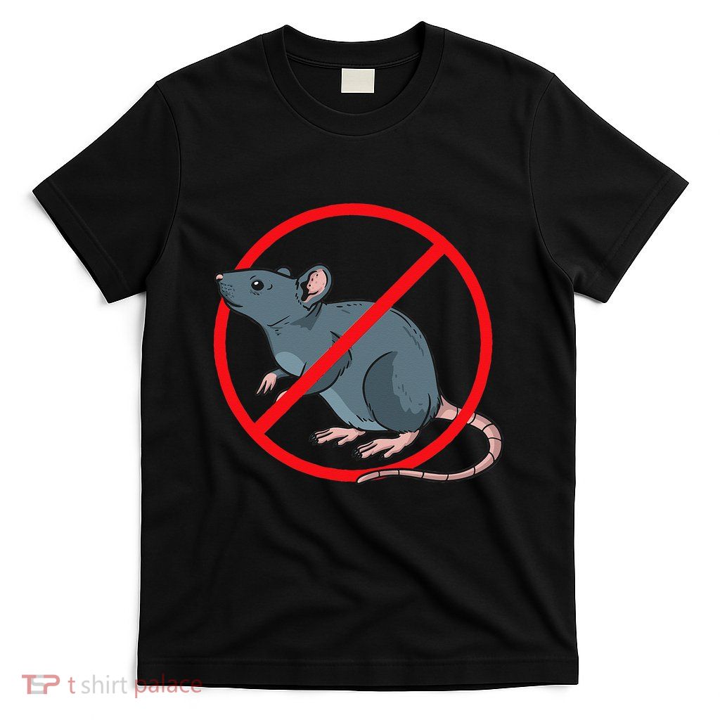 Pest Control Rat Exterminator No Rat Sign T-Shirt