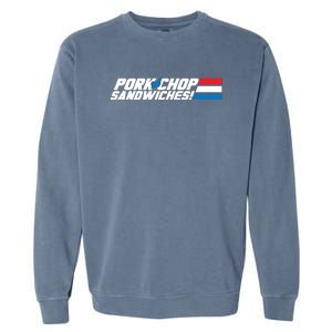 Pork Chop Sandwiches Garment-Dyed Sweatshirt