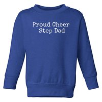 Proud Cheer Step Dad Gift Toddler Sweatshirt