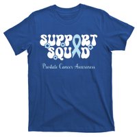 Prostate Cancer Support Squad Prostate Cancer Awareness Great Gift T-Shirt