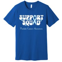 Prostate Cancer Support Squad Prostate Cancer Awareness Great Gift Premium T-Shirt