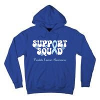 Prostate Cancer Support Squad Prostate Cancer Awareness Great Gift Tall Hoodie