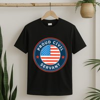 Proud Civil Servant Support Federal Workers T-Shirt