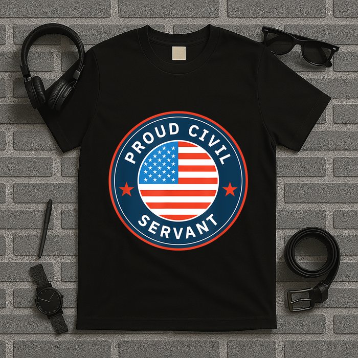 Proud Civil Servant Support Federal Workers T-Shirt