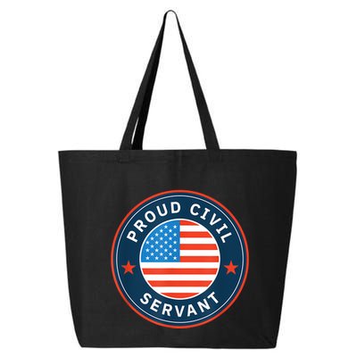 Proud Civil Servant Support Federal Workers 25L Jumbo Tote
