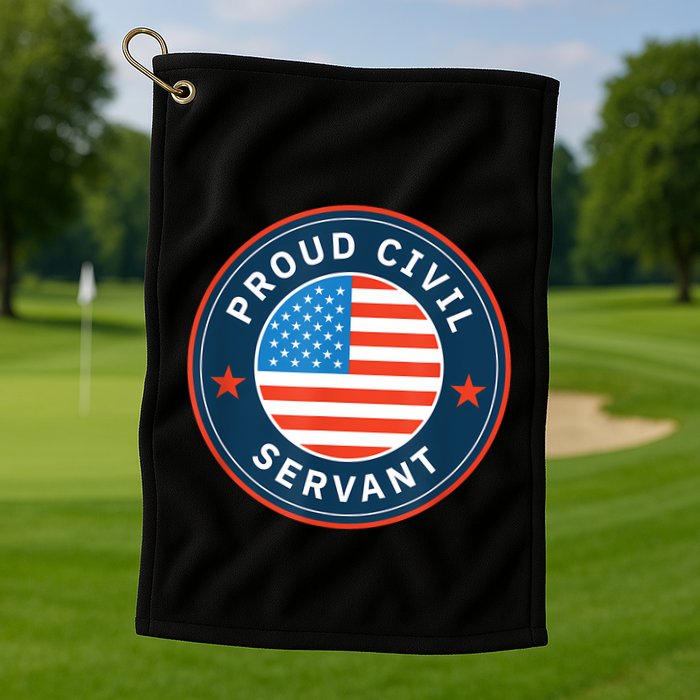 Proud Civil Servant Support Federal Workers Golf Towel