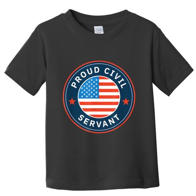 Proud Civil Servant Support Federal Workers Toddler T-Shirt