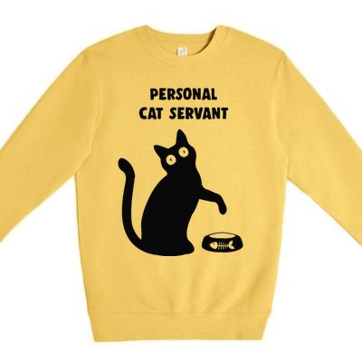 Personal Cat Servant Black Cat Lover Cat Mom Dad Gift Premium Crewneck Sweatshirt