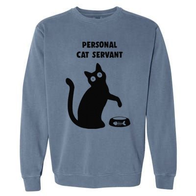 Personal Cat Servant Black Cat Lover Cat Mom Dad Gift Garment-Dyed Sweatshirt