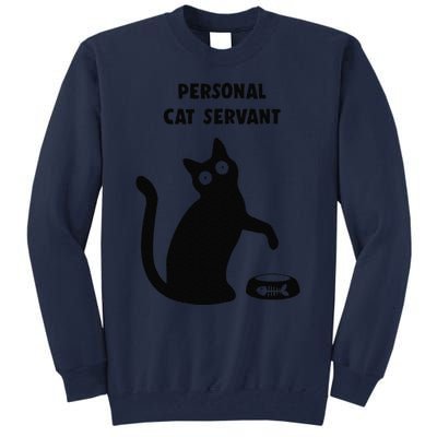 Personal Cat Servant Black Cat Lover Cat Mom Dad Gift Tall Sweatshirt