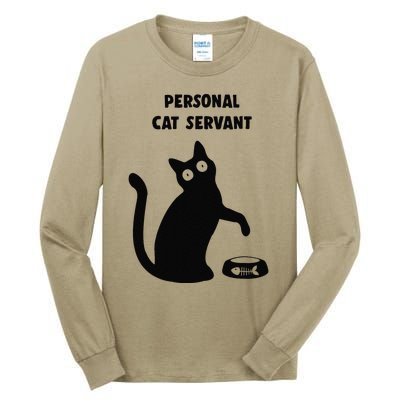 Personal Cat Servant Black Cat Lover Cat Mom Dad Gift Tall Long Sleeve T-Shirt