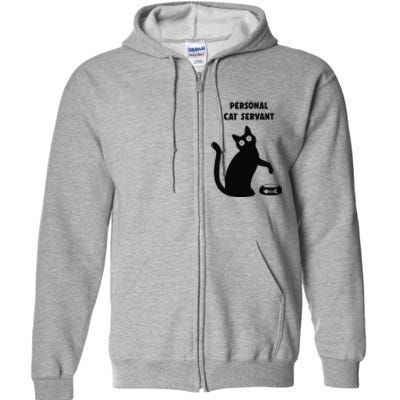 Personal Cat Servant Black Cat Lover Cat Mom Dad Gift Full Zip Hoodie