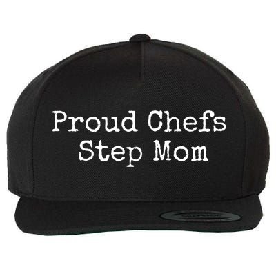 Proud Chefs Step Mom Gift Wool Snapback Cap