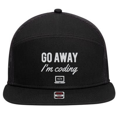 Programmer Coder Software Engineer Gift Go Away IM Coding Gift 7 Panel Mesh Trucker Snapback Hat