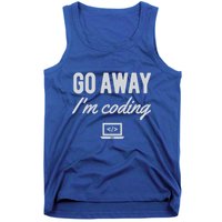 Programmer Coder Software Engineer Gift Go Away IM Coding Gift Tank Top