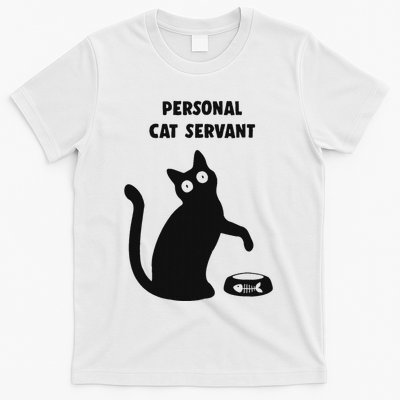 Personal Cat Servant Black Cat Lover Cat Mom Dad Gift T-Shirt