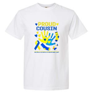 Proud Cousin T21 World Down Syndrome Awareness Day Ribbon Gift Garment-Dyed Heavyweight T-Shirt