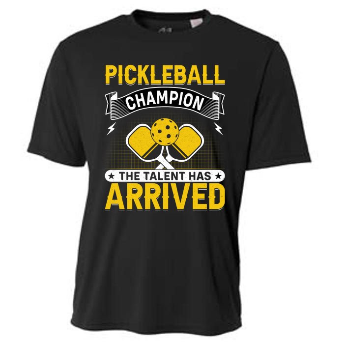 Pickleball Champion The Talent Hat Arrived Cooling Performance Crew T-Shirt