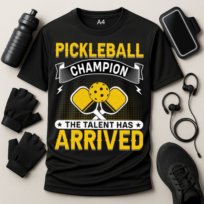 Pickleball Champion The Talent Hat Arrived Cooling Performance Crew T-Shirt