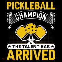 Pickleball Champion The Talent Hat Arrived Tall T-Shirt
