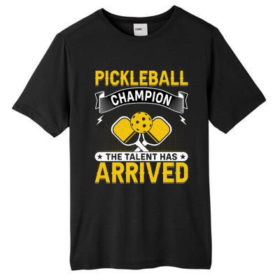 Pickleball Champion The Talent Hat Arrived Tall Fusion ChromaSoft Performance T-Shirt