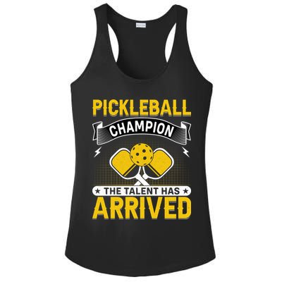 Pickleball Champion The Talent Hat Arrived Ladies PosiCharge Competitor Racerback Tank