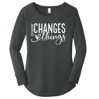 Prayer Changes Things Created With A Purpose Women's Perfect Tri Tunic Long Sleeve Shirt