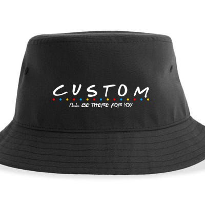 Personalized Custom Text ILl Be Here For You Sustainable Bucket Hat