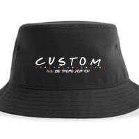 Personalized Custom Text ILl Be Here For You Sustainable Bucket Hat