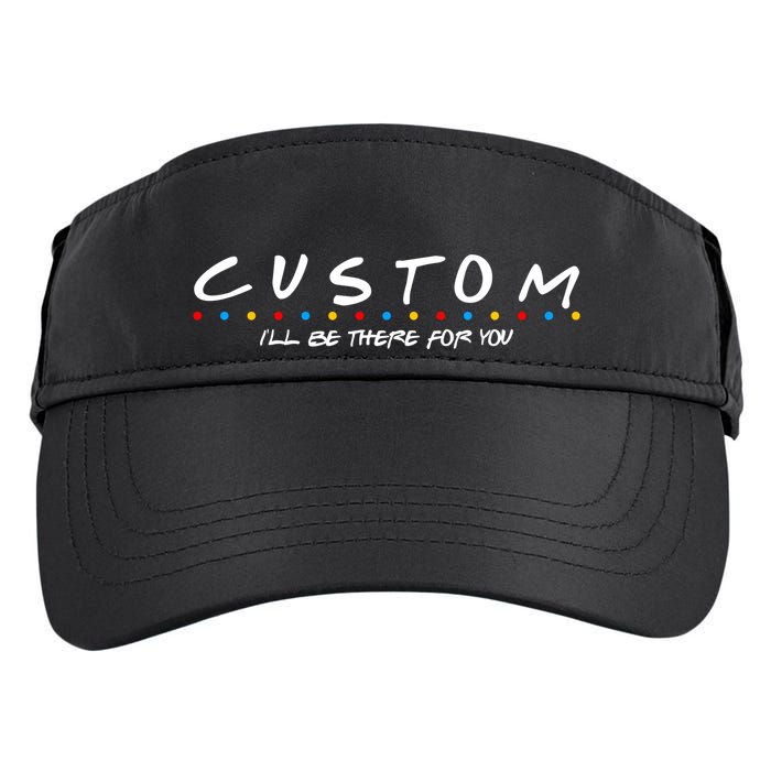 Personalized Custom Text ILl Be Here For You Adult Drive Performance Visor