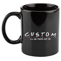 Personalized Custom Text ILl Be Here For You 11oz C Handle Ceramic Mug
