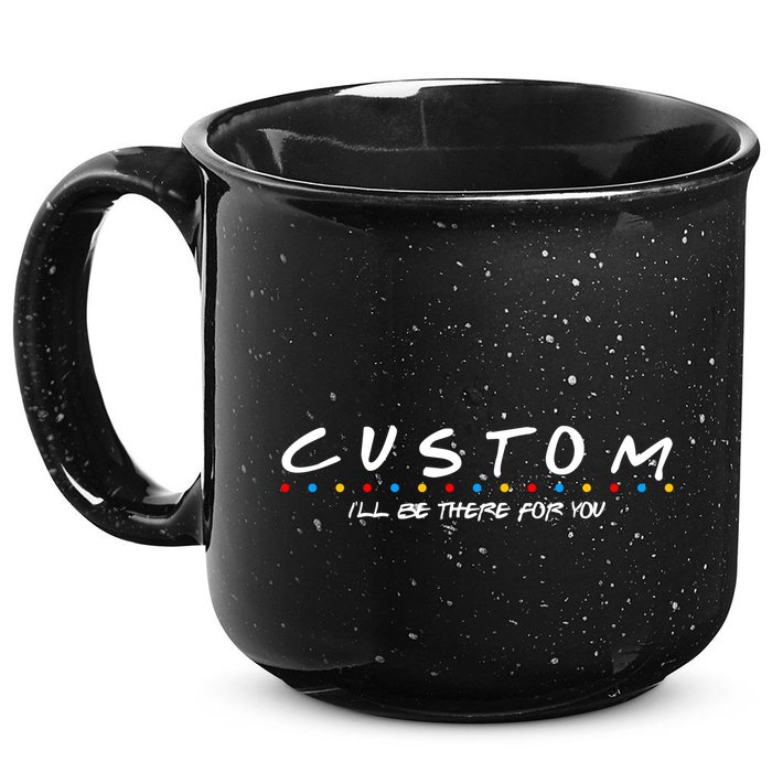 Personalized Custom Text ILl Be Here For You 15oz Campfire Ceramic Mug