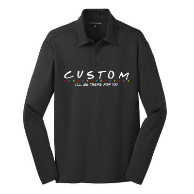 Personalized Custom Text ILl Be Here For You Silk Touch Performance Long Sleeve Polo