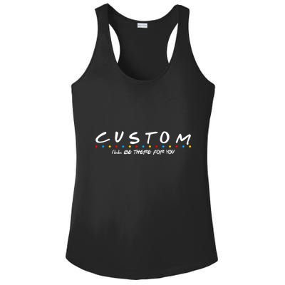 Personalized Custom Text ILl Be Here For You Ladies PosiCharge Competitor Racerback Tank