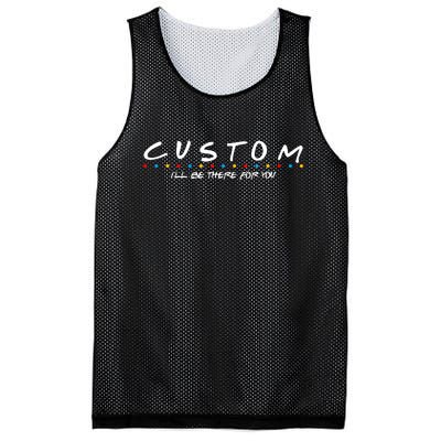 Personalized Custom Text ILl Be Here For You Mesh Reversible Basketball Jersey Tank