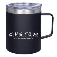 Personalized Custom Text ILl Be Here For You 12oz Stainless Steel Coffee Mug