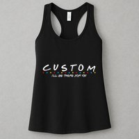 Personalized Custom Text ILl Be Here For You Womens Tank Top
