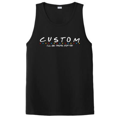 Personalized Custom Text ILl Be Here For You PosiCharge Competitor Tank