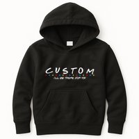 Personalized Custom Text ILl Be Here For You Kids Hoodie