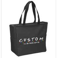 Personalized Custom Text ILl Be Here For You Zip Tote Bag