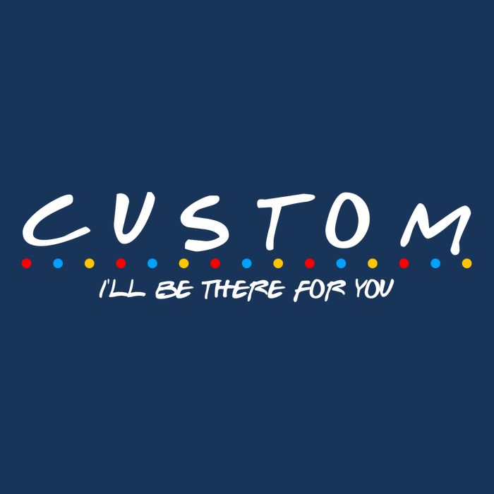 Personalized Custom Text ILl Be Here For You Infant Baby Jersey Bodysuit