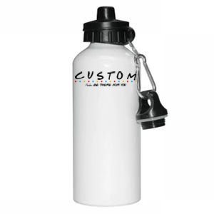 Personalized Custom Text ILl Be Here For You Aluminum Water Bottle