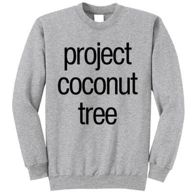 Project Coconut Tree Tall Sweatshirt