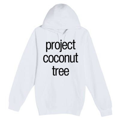 Project Coconut Tree Premium Pullover Hoodie