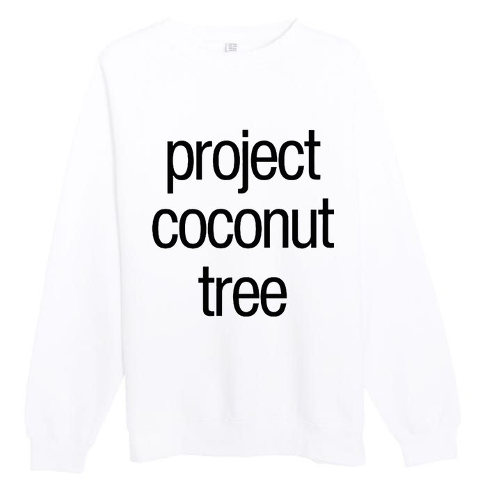 Project Coconut Tree Premium Crewneck Sweatshirt