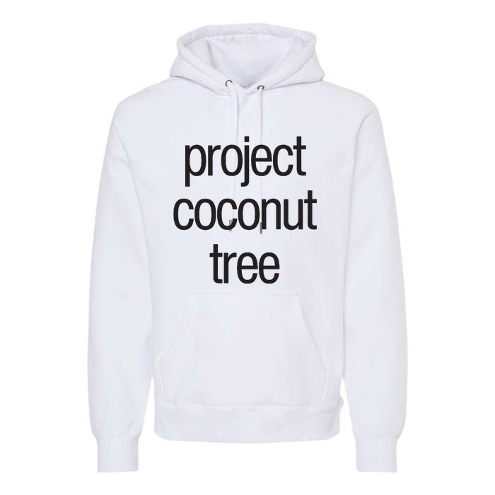 Project Coconut Tree Premium Hoodie