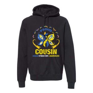 Proud Cousin T21 World Down Syndrome Awareness Da Premium Hoodie