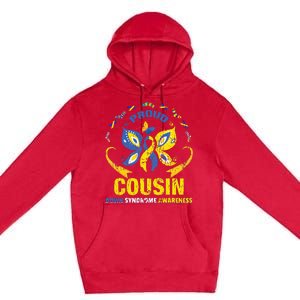 Proud Cousin T21 World Down Syndrome Awareness Da Premium Pullover Hoodie